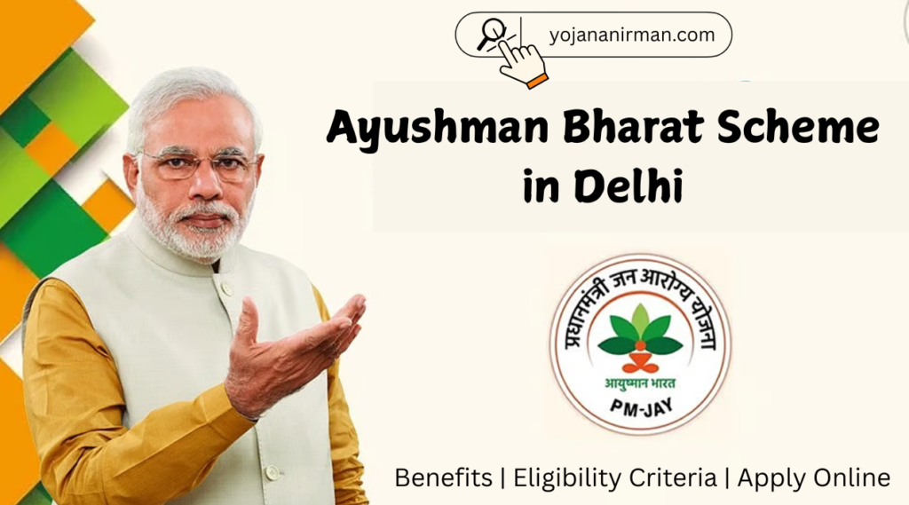 Ayushman Bharat Scheme in Delhi Benefits Eligibility Criteria Apply Online