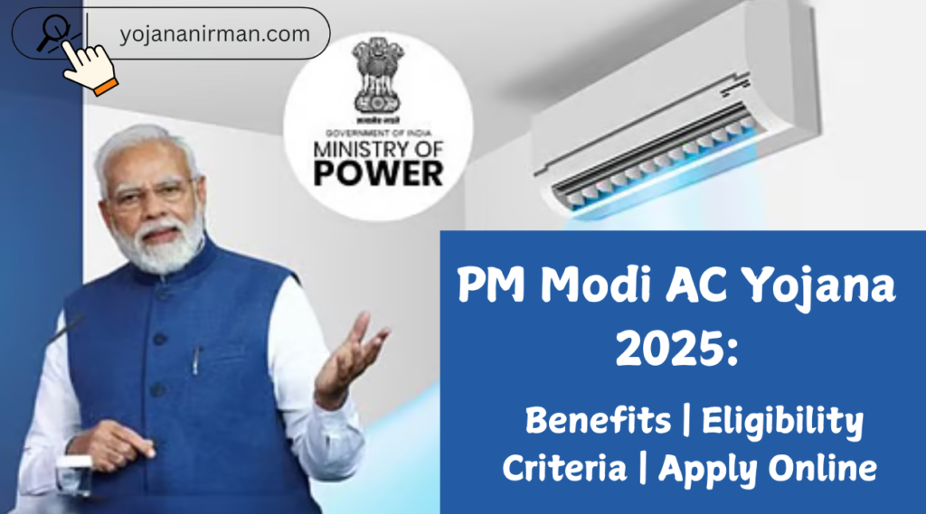PM Modi AC Yojana 2025 Benefits Eligibility Criteria Apply Online