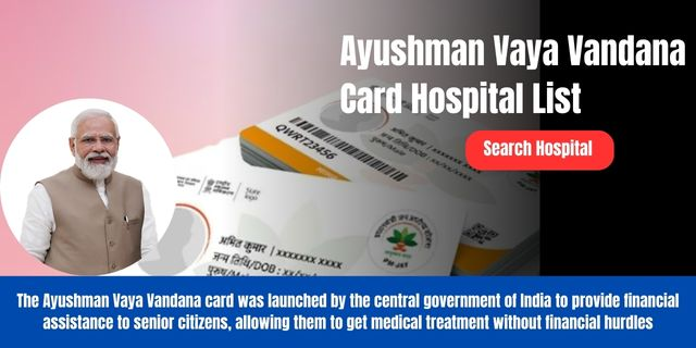 Ayushman Vaya Vandana Card Hospital List 2025