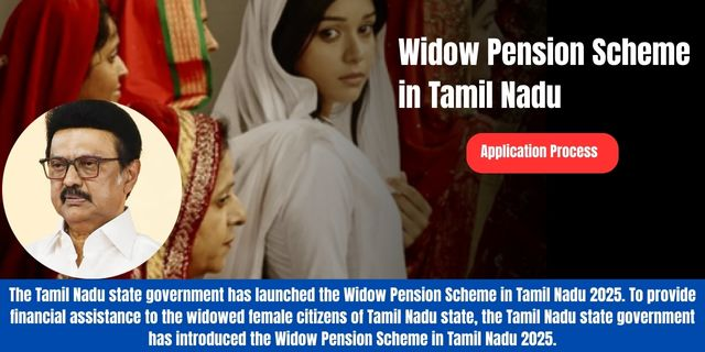 Widow Pension Scheme in Tamil Nadu 2025: Eligibility, Benefits, and How to Apply