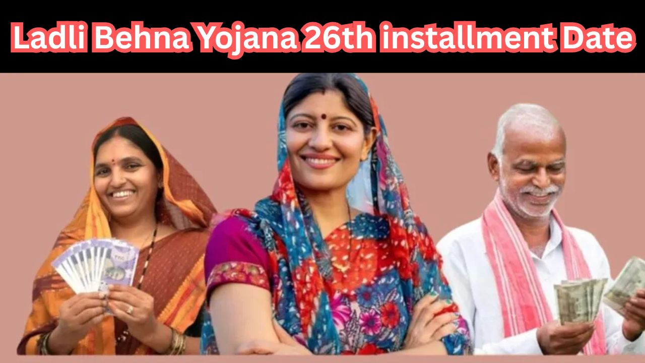 Ladli Behna Yojana 26th Installment