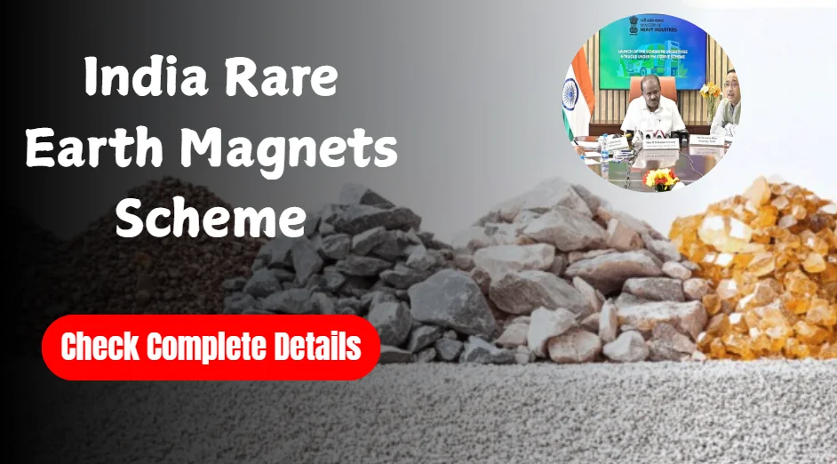 India Rare Earth Magnets Scheme 2025: Rs 1,345 Crore Incentive, Benefits